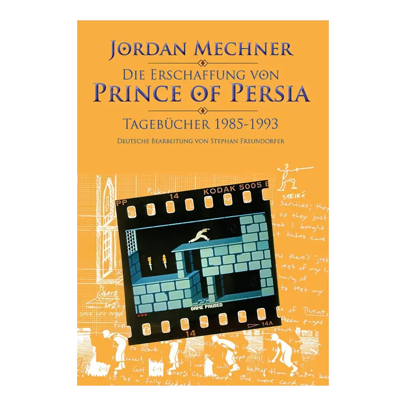 Die Erschaffung von Prince of Persia: Tagebücher 1985-1993